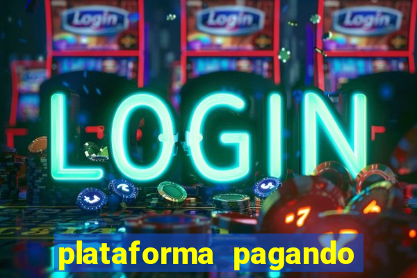 plataforma pagando no cadastro fortune tiger